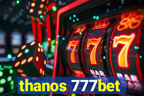 thanos 777bet